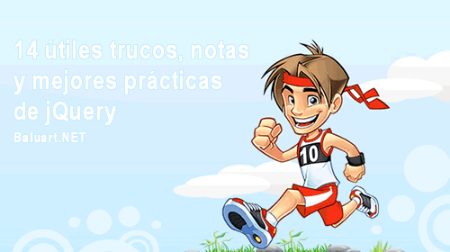 14 útiles trucos, notas y mejores prácticas de jQuery